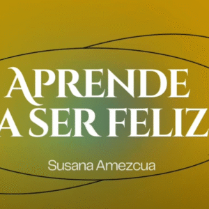 Aprende a Ser Feliz